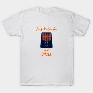 Just Kalimba and Chill T-Shirt